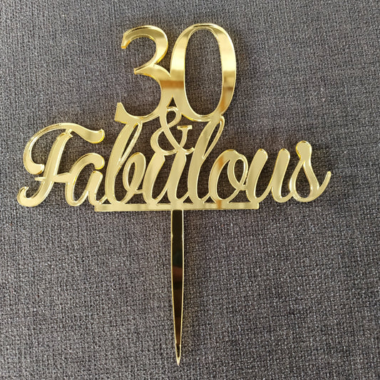 30 & Fabulous Acrylic Cake Topper - Birthday or Wedding Cake Topper