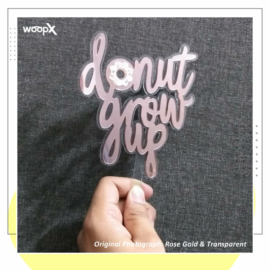 Donut Grow Up Two Layer Acrylic Cake Topper - Rose Gold & Transparent - Birthday Cake Topper