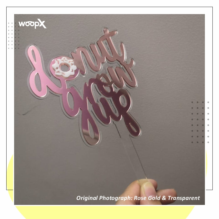 Donut Grow Up Two Layer Acrylic Cake Topper - Rose Gold & Transparent - Birthday Cake Topper