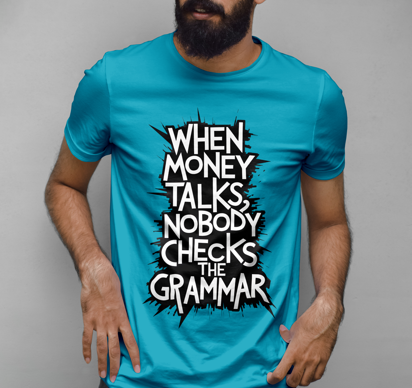 Money talks nobody checks the grammar Graphic Printed T-shirt