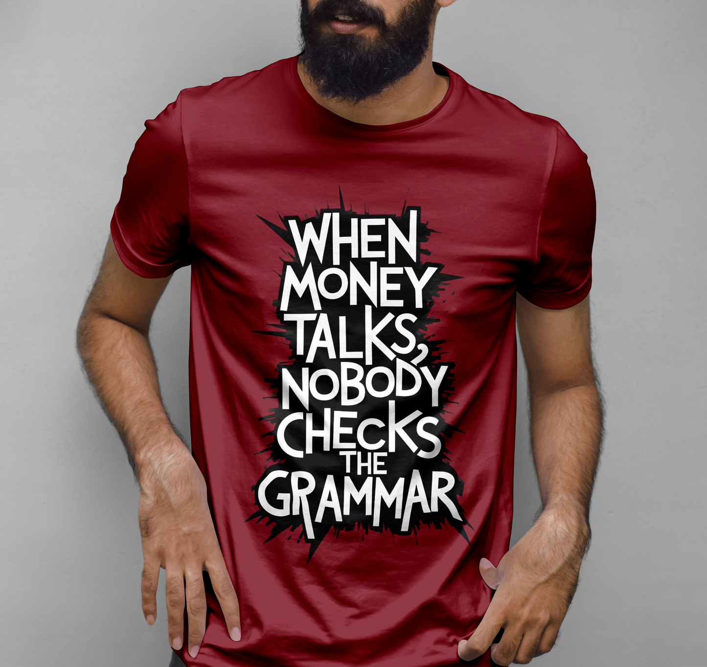 Money talks nobody checks the grammar Graphic Printed T-shirt