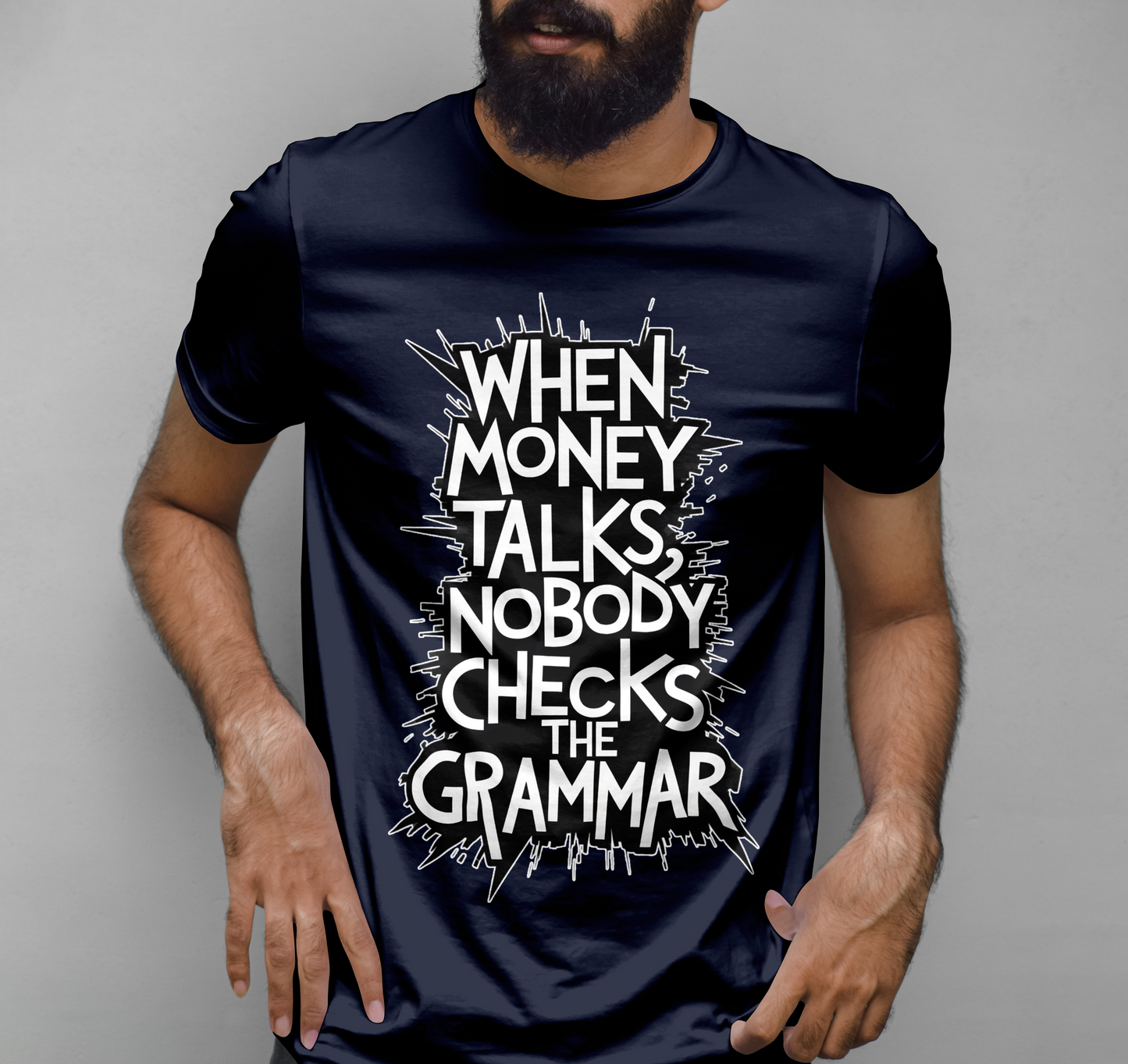 Money talks nobody checks the grammar Graphic Printed T-shirt