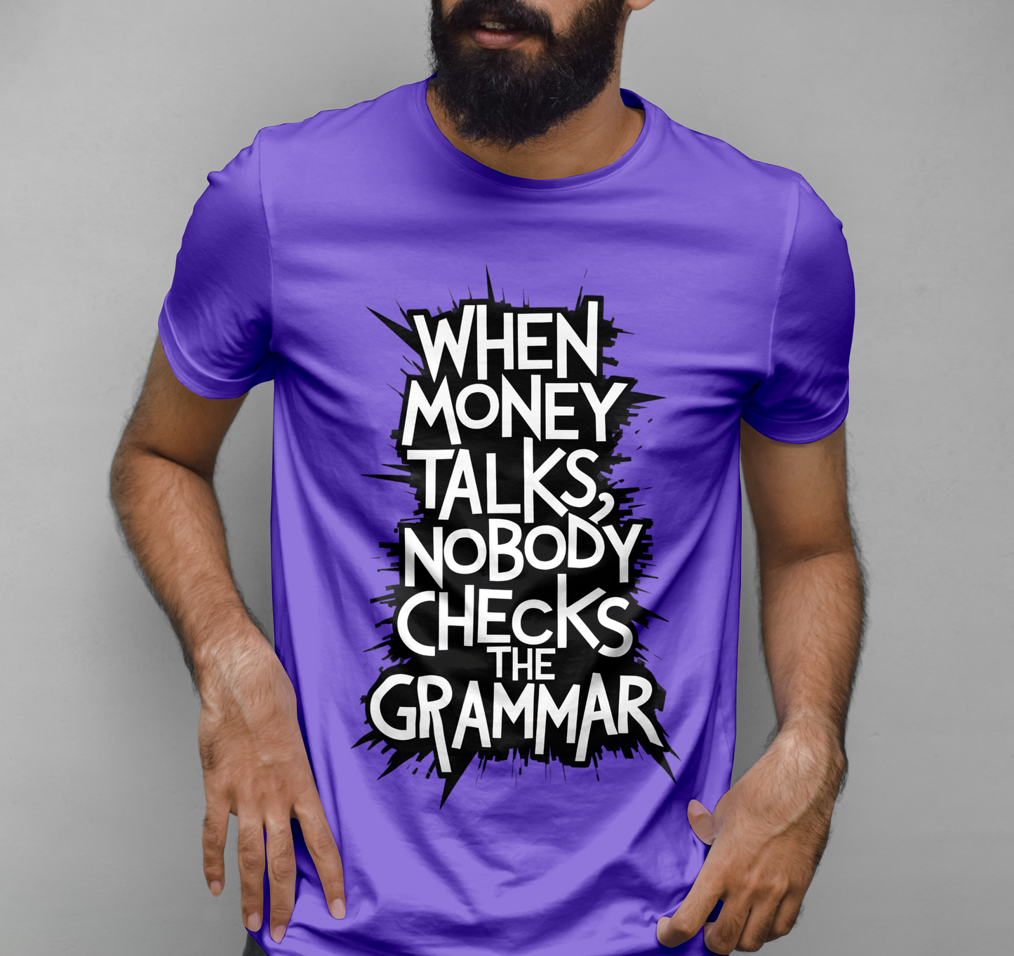 Money talks nobody checks the grammar Graphic Printed T-shirt