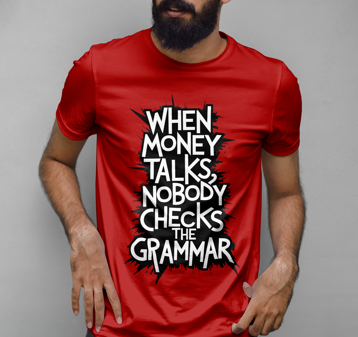 Money talks nobody checks the grammar Graphic Printed T-shirt