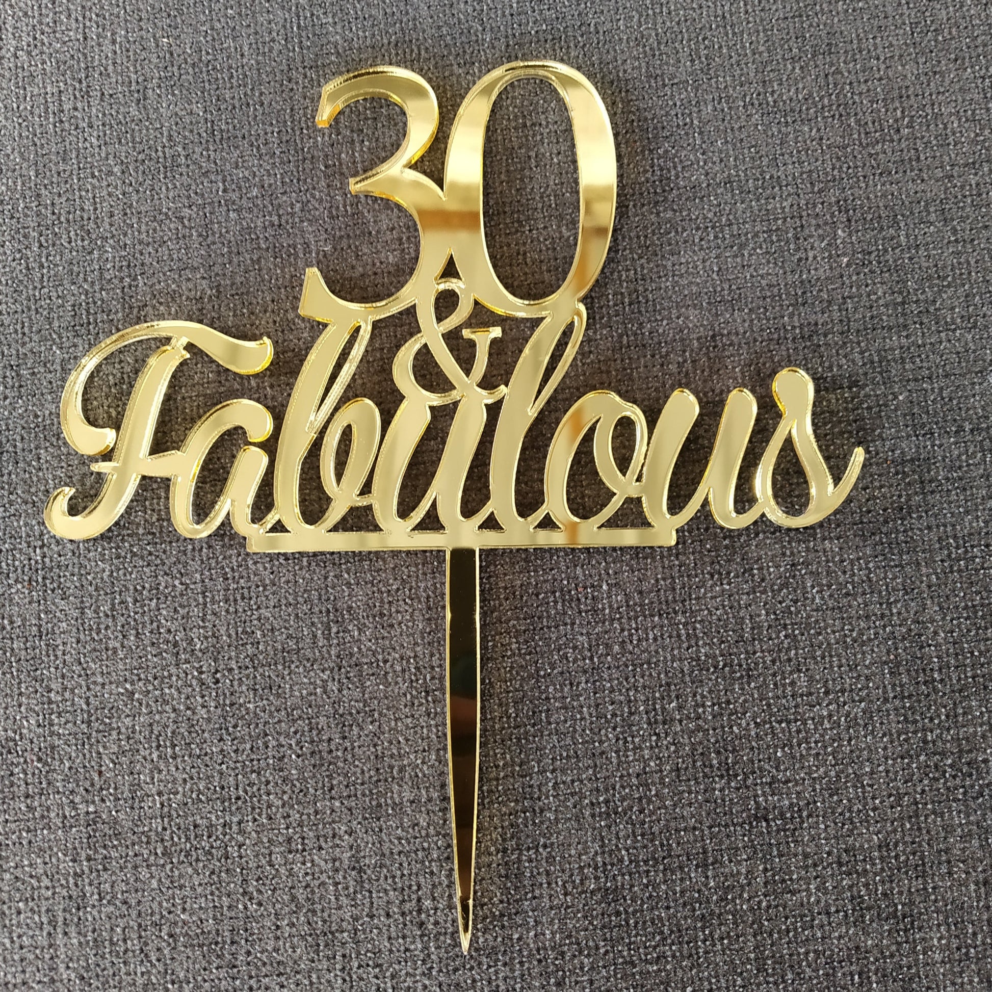 30 & Fabulous Acrylic Cake Topper - Birthday or Wedding Cake Topper