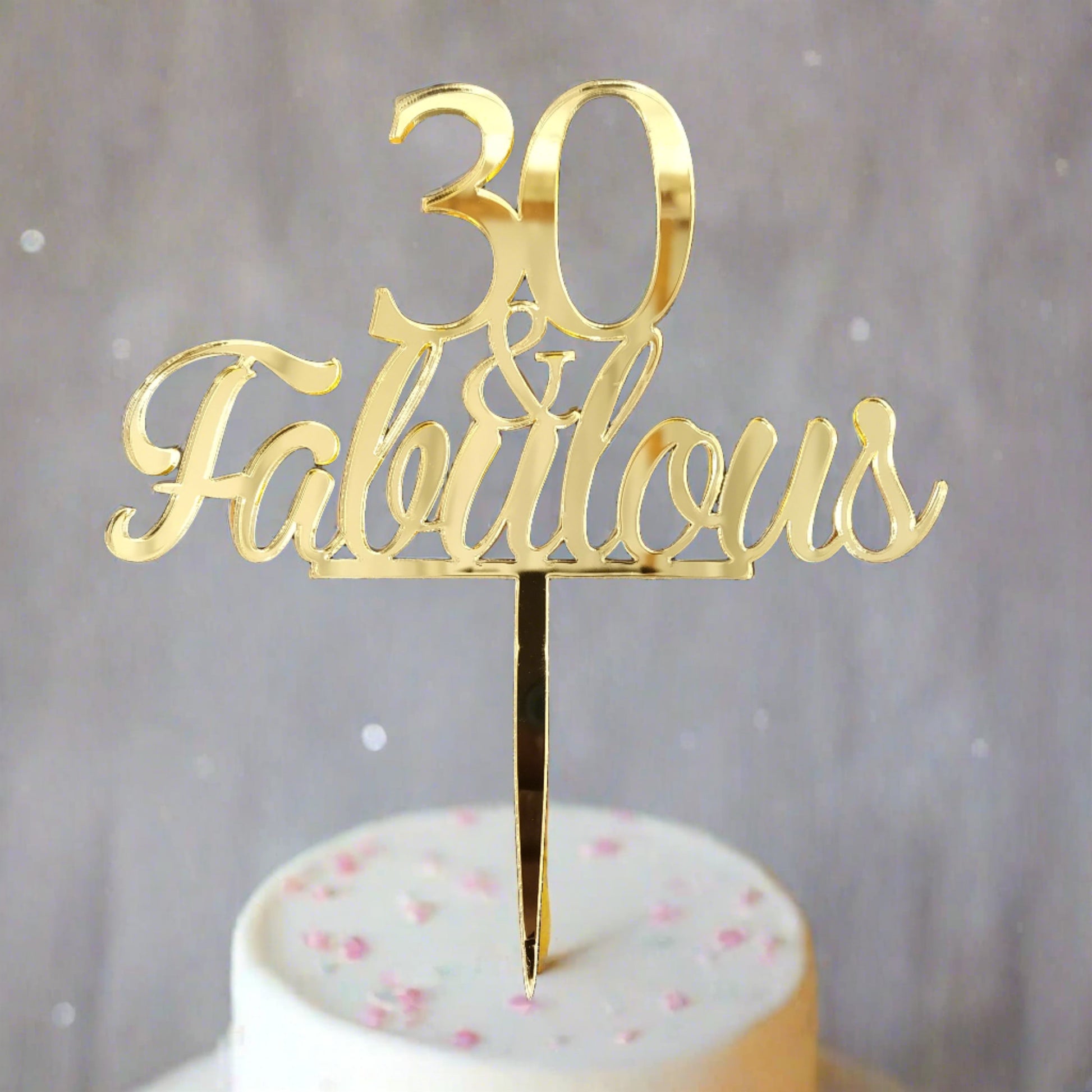 30 & Fabulous Acrylic Cake Topper - Birthday or Wedding Cake Topper