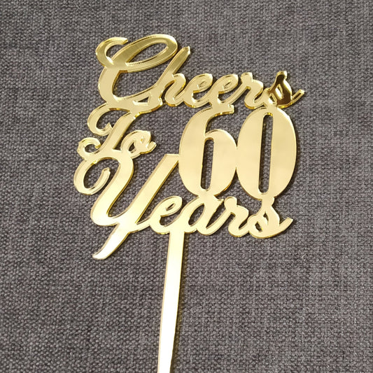 Cheers to 60 Years Acrylic Cake Topper - Birthday or Wedding Cake Topper