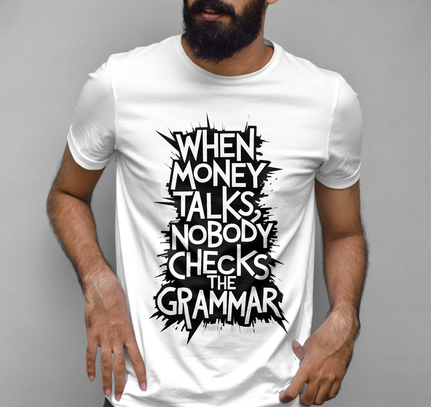Money talks nobody checks the grammar Graphic Printed T-shirt
